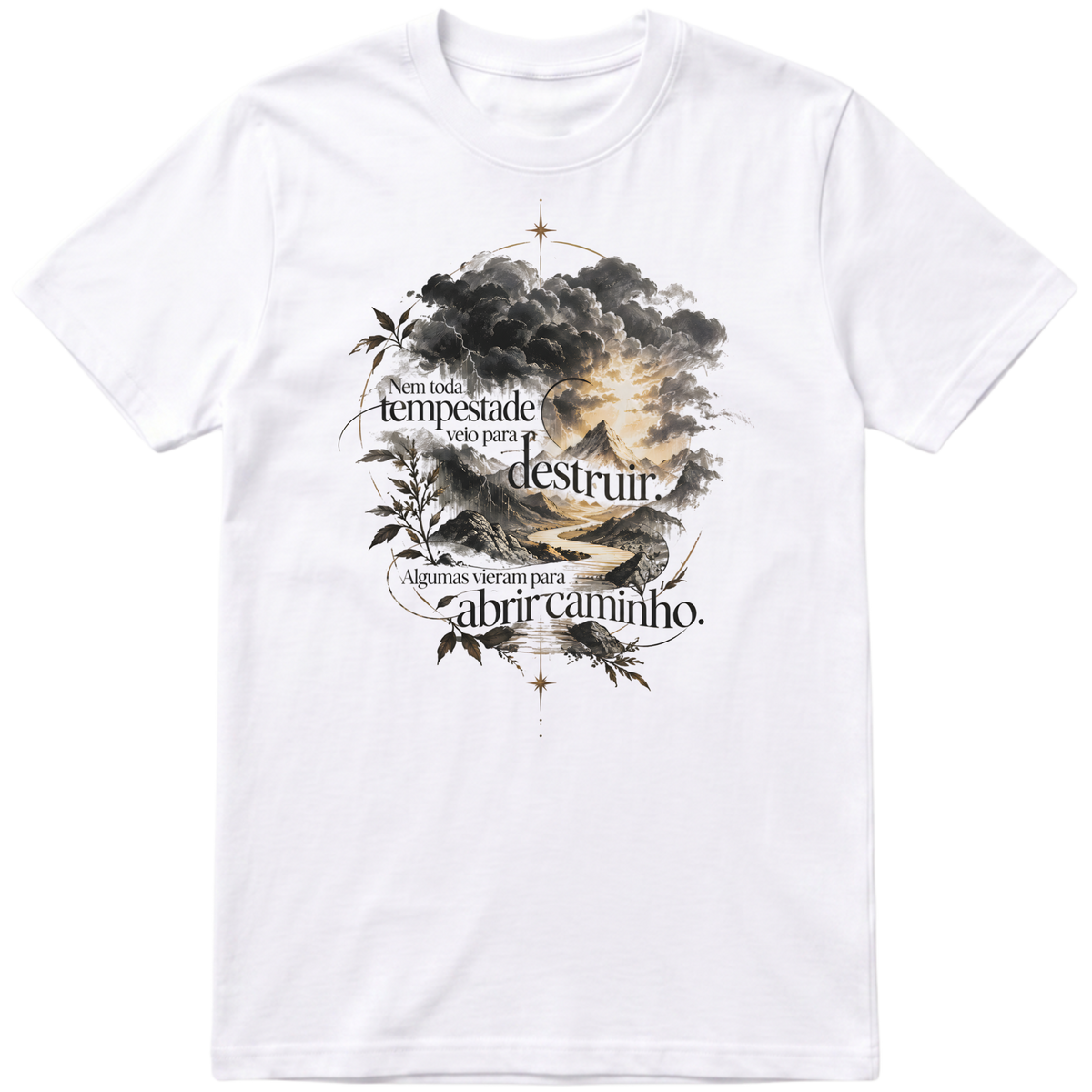 Camisa Nem toda tempestade veio para destruir