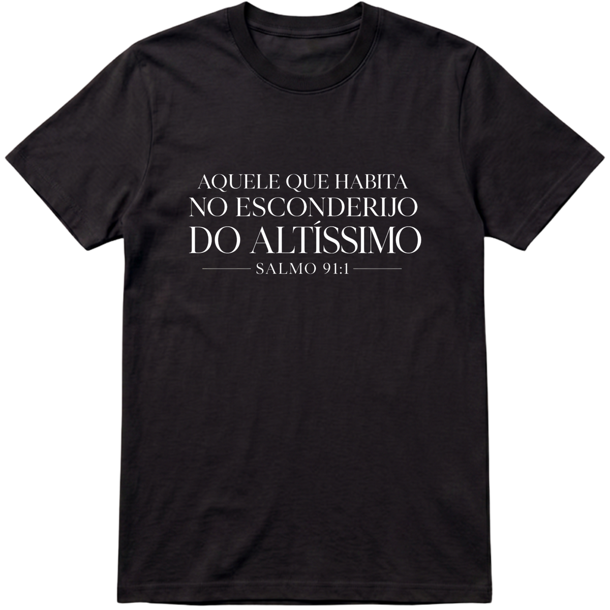 Camiseta Esconderijo do Altíssimo | Salmo 91:1