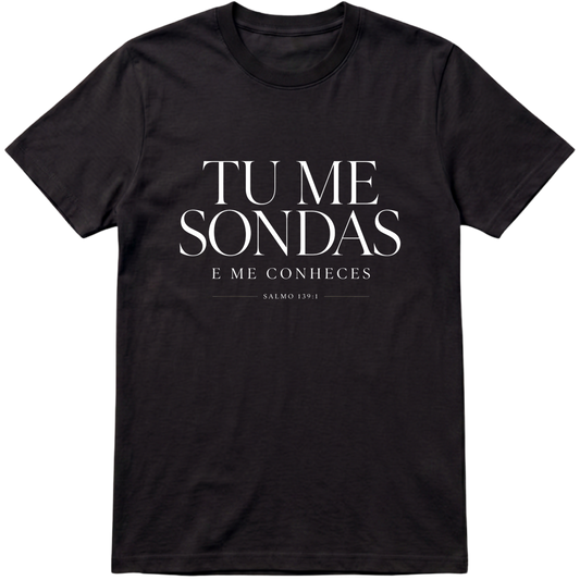 Camiseta Tu Me Sondas | Salmo 139:1