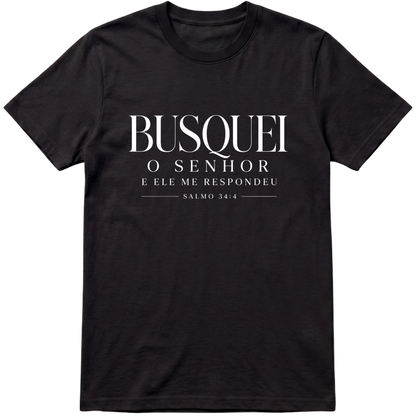 Camiseta Busquei ao Senhor | Salmo 34:4