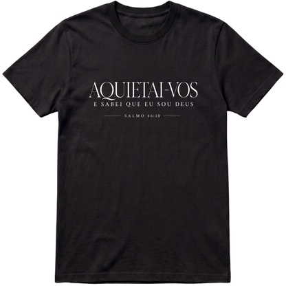 Camiseta Aquietai-vos | Salmo 46:10