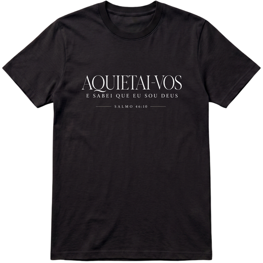 Camiseta Aquietai-vos | Salmo 46:10