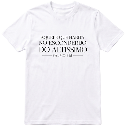 Camiseta Esconderijo do Altíssimo | Salmo 91:1