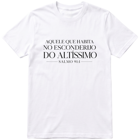 Camiseta Esconderijo do Altíssimo | Salmo 91:1