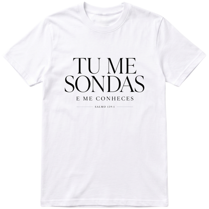 Camiseta Tu Me Sondas | Salmo 139:1