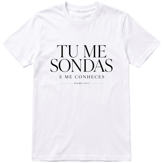 Camiseta Tu Me Sondas | Salmo 139:1