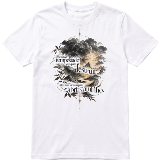Camisa Nem toda tempestade veio para destruir