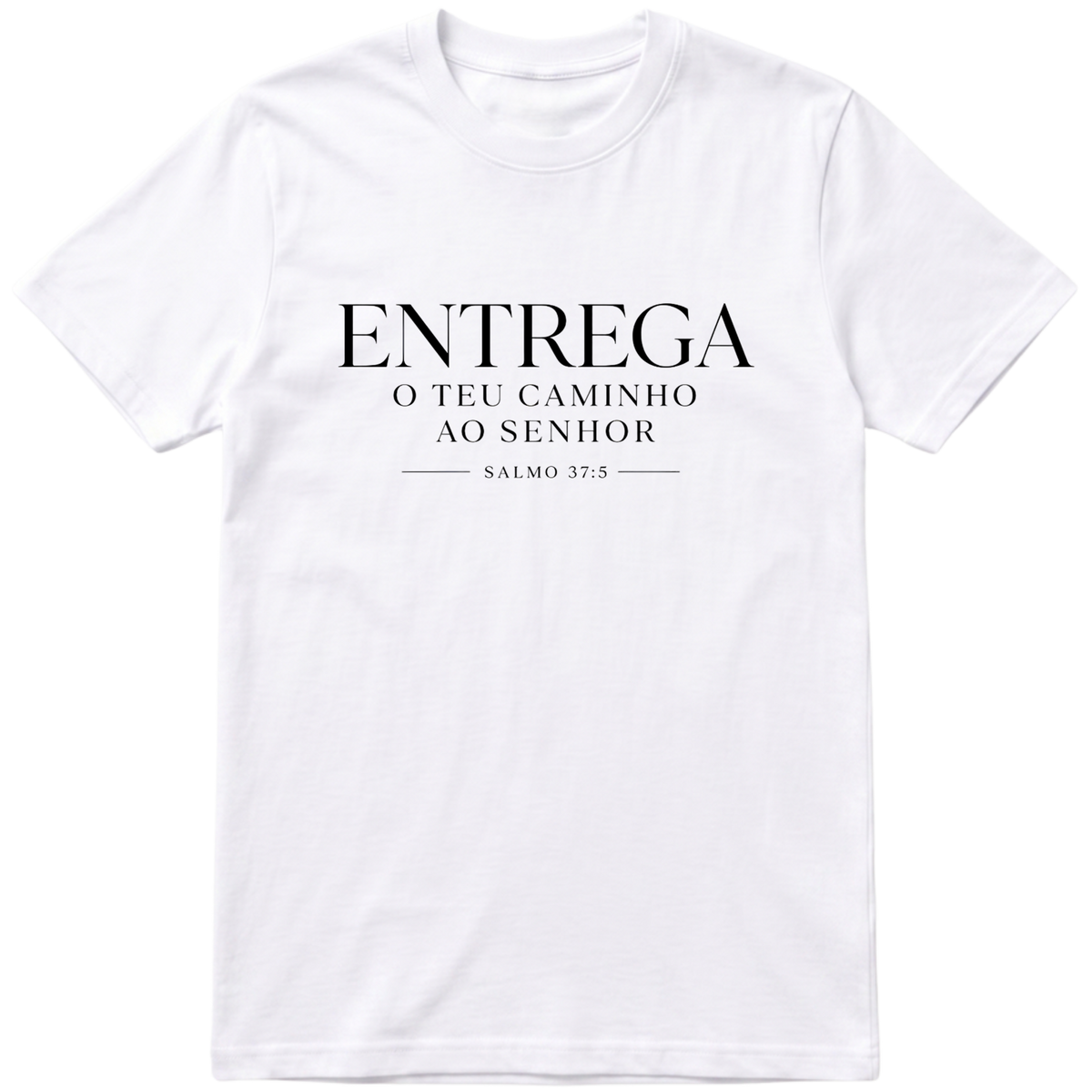 Camiseta Entrega o Teu Caminho | Salmo 37:5