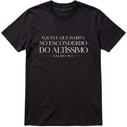 Camiseta Esconderijo do Altíssimo | Salmo 91:1