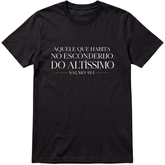 Camiseta Esconderijo do Altíssimo | Salmo 91:1