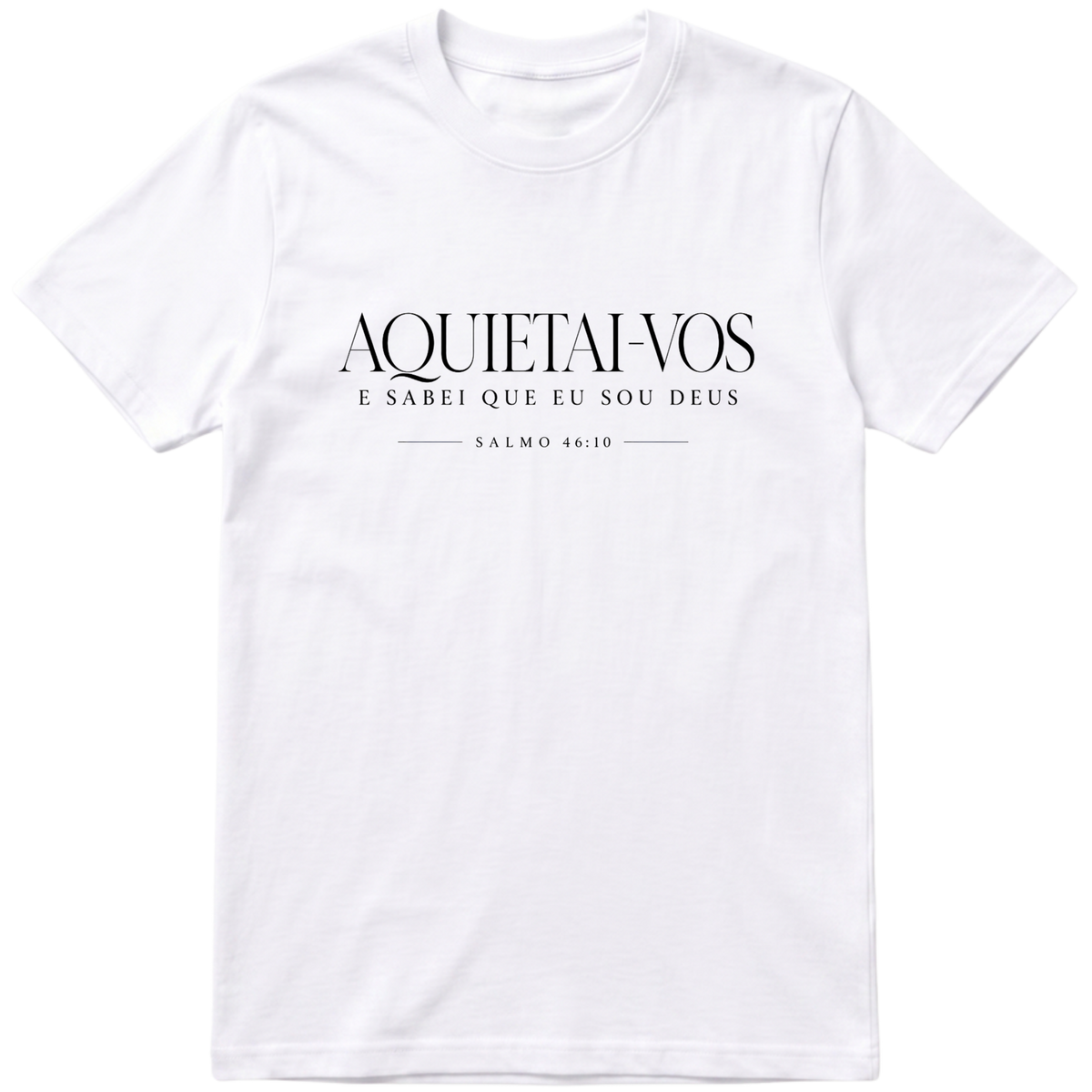 Camiseta Aquietai-vos | Salmo 46:10