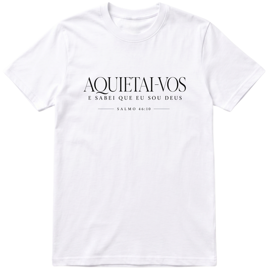 Camiseta Aquietai-vos | Salmo 46:10