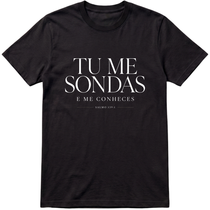 Camiseta Tu Me Sondas | Salmo 139:1