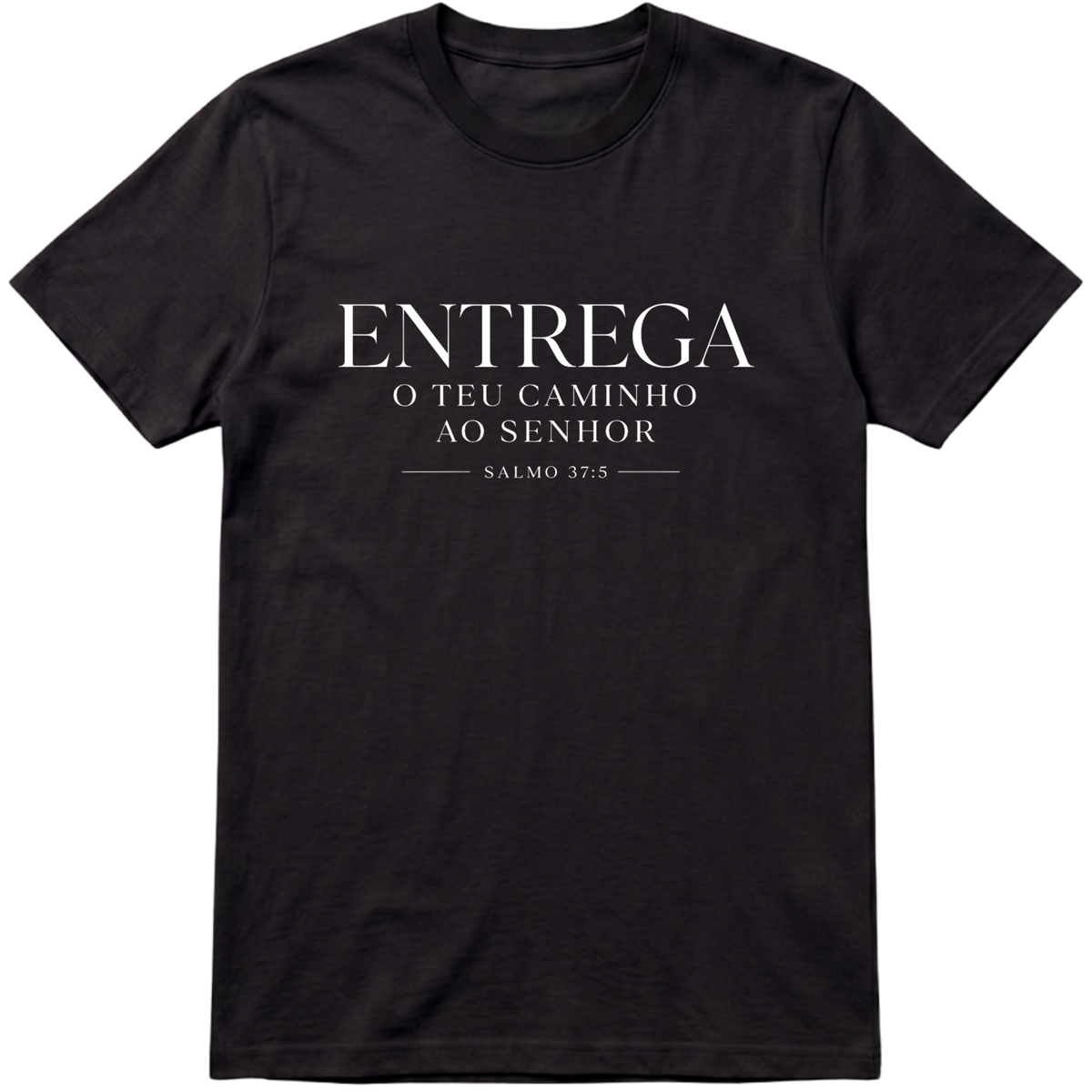 Camiseta Entrega o Teu Caminho | Salmo 37:5