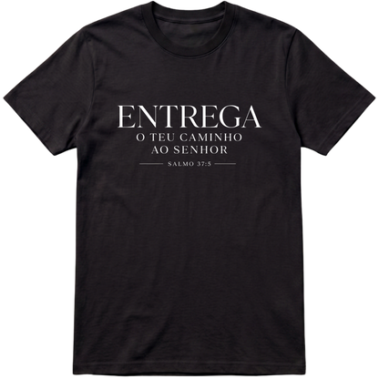 Camiseta Entrega o Teu Caminho | Salmo 37:5