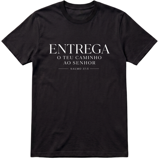 Camiseta Entrega o Teu Caminho | Salmo 37:5